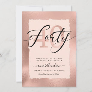 Rose Gold & Pink Foil 40. Geburtstag Save The Date