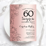 Rose Gold Überraschung 60. Geburtstagsparty Einladung<br><div class="desc">Rose Gold Überraschung 60. Geburtstag Party Einladung. Glam feminin Design mit Imitaten Rose Goldfolie,  botanischen Akzenten und Typografie Drehbuch Schriftart. Einfache florale Einladungskarte perfekt für eine stilvolle weibliche Überraschung am Tag. Kann für jedes Alter angepasst werden. Gedruckte Zazzle Einladungen oder Sofortdownload digitalen druckbaren Vorlage.</div>