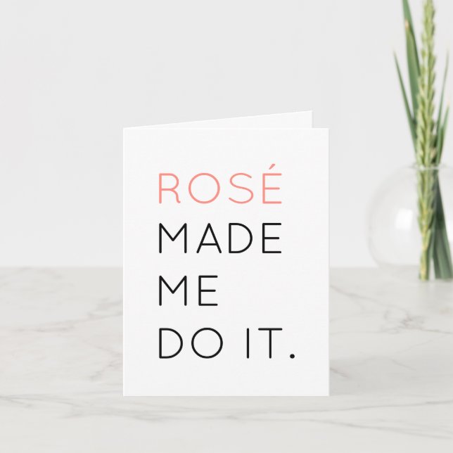 Rosé hat mich zu Grußkarte gemacht Karte (Vorderseite)