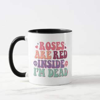 Rose sind innen gelesen, ich bin tot funny Sarcast Tasse