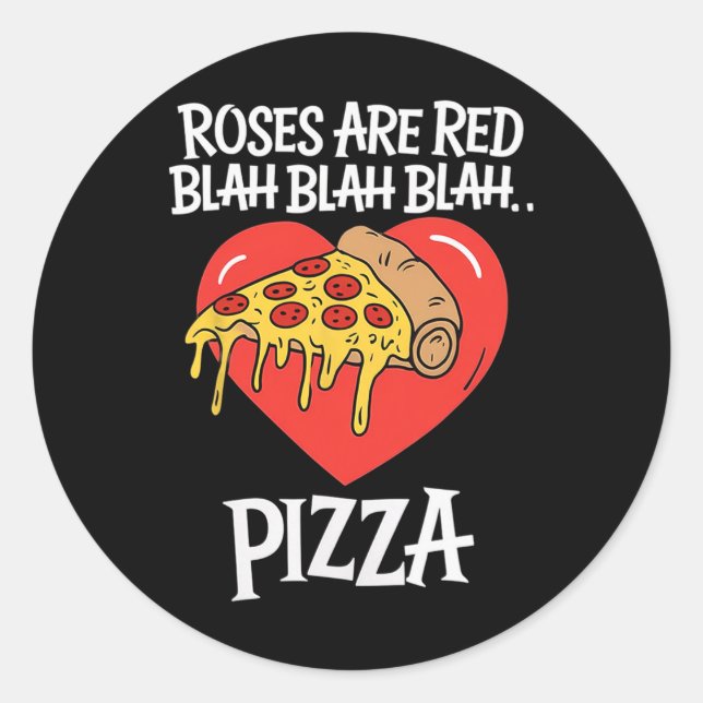 Rose sind Red Blah Pizza Valentine Day Food Lover Runder Aufkleber (Vorderseite)
