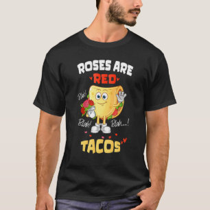 Rose sind Red Blah Tacos Funny Valentine Day Tacos T-Shirt