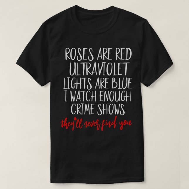 Rose sind rot UV-Licht sind blau True Cri T-Shirt (Design vorne)