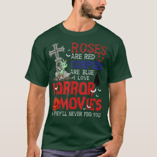 Rose sind rote Leichen sind blaue Horror-Filme nie T-Shirt