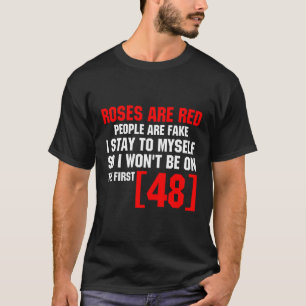Rose sind Rote Leute sind Fake, das ich mir selbst T-Shirt