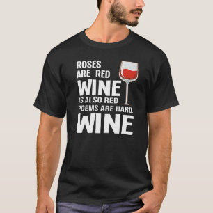 Rose sind Rotwein ist auch Rotwein Drink T-Shirt