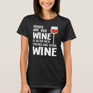 Rose sind Rotwein ist auch Rotwein Drink T-Shirt