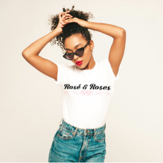 "Rosé und Rose" Chic Wine Lover T-Shirt