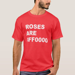 Rosen sind #FF0000 T-Shirt