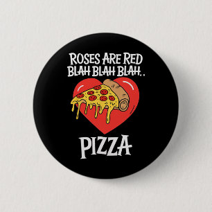 Rosen sind rot Blah Pizza Valentinstag Food Lover Button