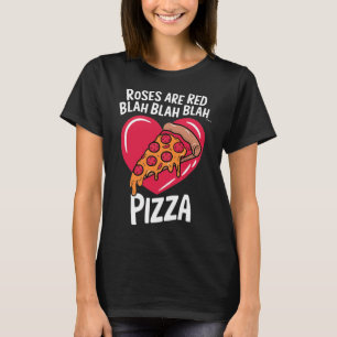 Rosen sind rot Blah Pizza Valentinstag Food Lover T-Shirt