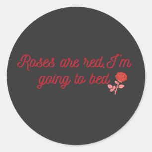 Rosen sind rot, ich gehe ins Bett, lustiger Spruch Runder Aufkleber