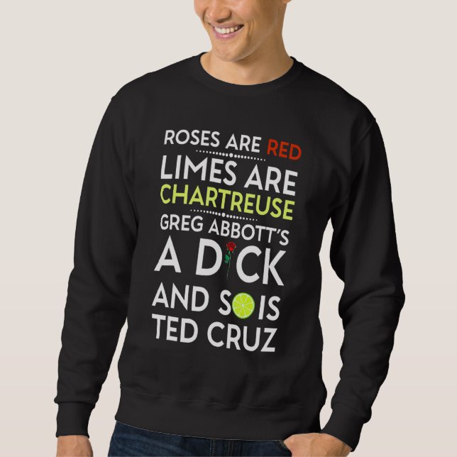 Rosen sind rot Limetten sind Chartreuse Greg Abbot Sweatshirt (Vorderseite)