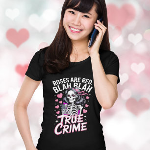 Rosen sind rot Wahre Verbrechen Anti Valentinstag T-Shirt