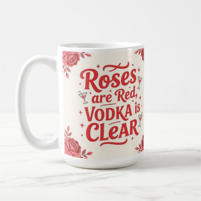Rosen sind rot, Wodka ist klar Kaffeetasse (Links)