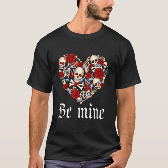 Roses And Skulls Heart Gothic Style Valentine Be M T-Shirt (Vorderseite)