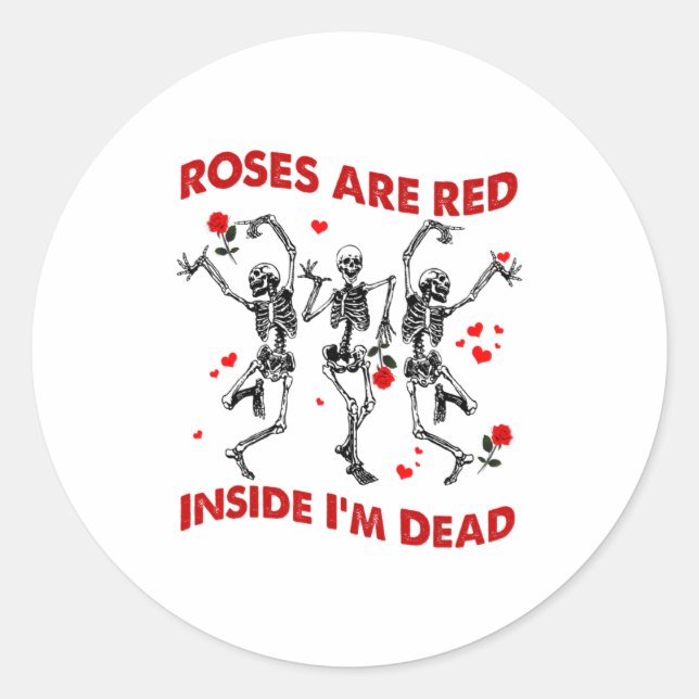 Roses Are Red Inside Im Dead Skeleton Valentines  Runder Aufkleber (Vorderseite)