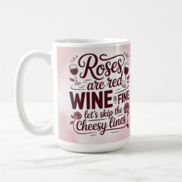 Roses are red wine is fine let's skip the cheesy  kaffeetasse