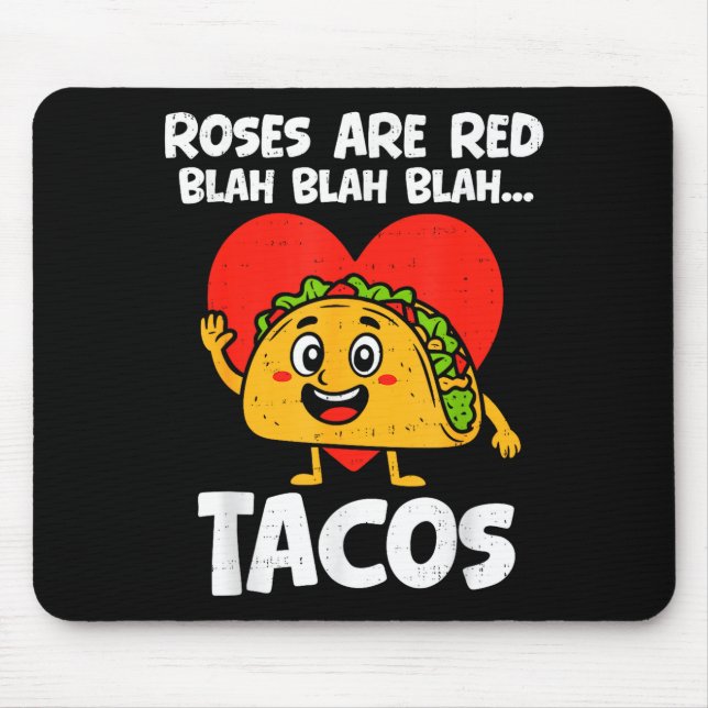 Roses Blah Tacos Funny Valentines Food Lover Men W Mousepad (Vorne)