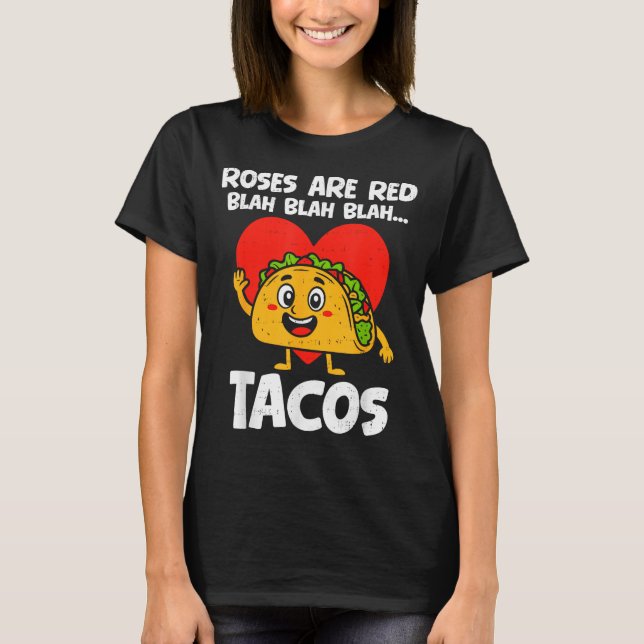 Roses Blah Tacos Funny Valentines Food Lover Men W T-Shirt (Vorderseite)