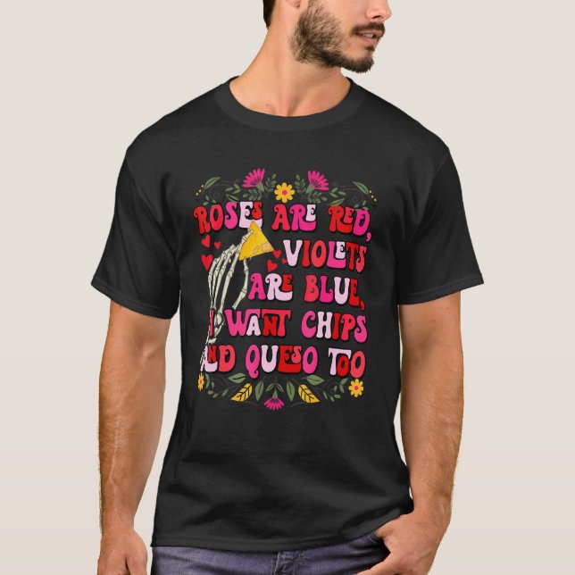 Roses Red Violets Blue Chips And Queso Funny Valen T-Shirt (Vorderseite)