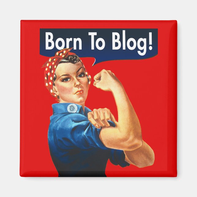 Rosie The Riveter Geboren zu Blog Magnet (Vorne)