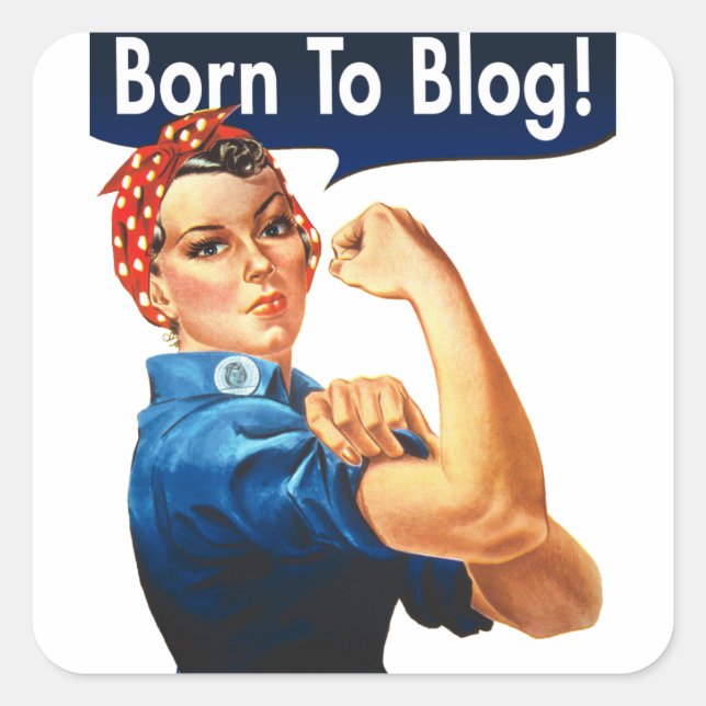 Rosie The Riveter Geboren zu Blog Quadratischer Aufkleber (Vorderseite)