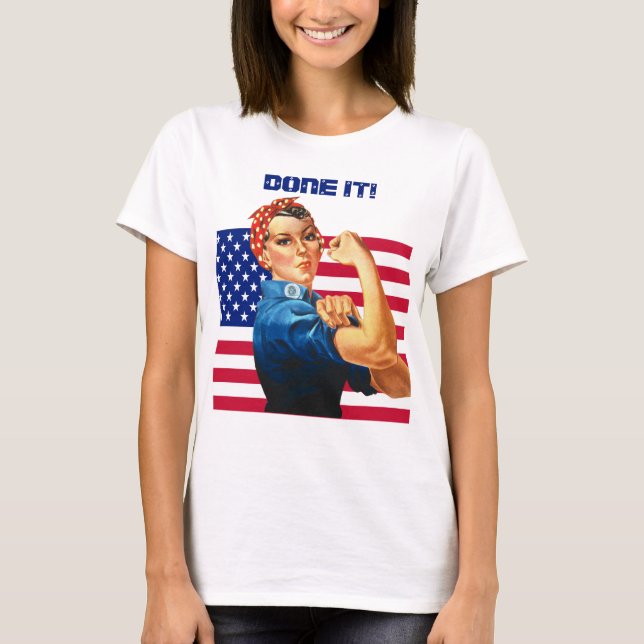 Rosie the Riveter mit US Flag DONE IT! T-Shirt (Vorderseite)