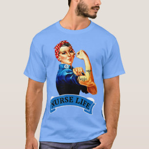 Rosie the Riveter Vintag Nurse Life RN Appreciati T-Shirt