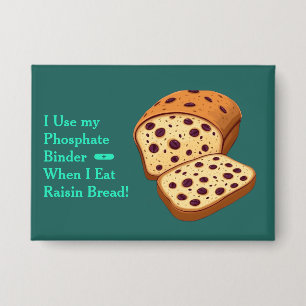 Rosinenbrot-Phosphatbinder-Knopf Button