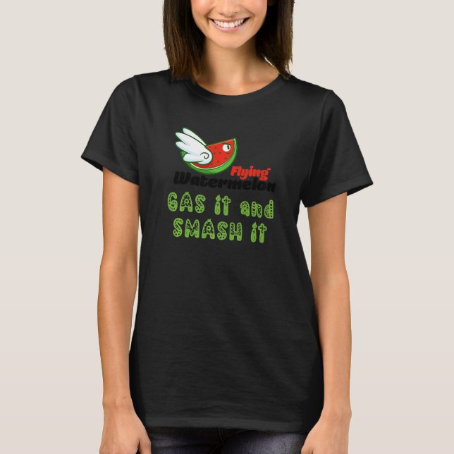 ROSS FLYING WATERMELON GAS IT AND SMASH IT T-Shirt (Vorderseite)