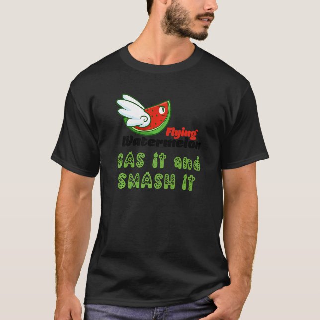 ROSS FLYING WATERMELON GAS IT AND SMASH IT T-Shirt (Vorderseite)