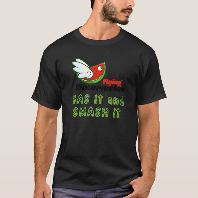 ROSS FLYING WATERMELON GAS IT UND SMASH IT T-Shirt (Vorderseite)