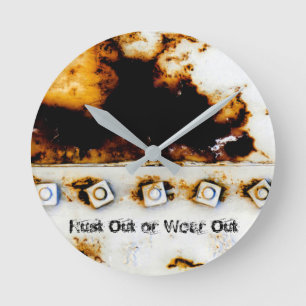 "Rosten oder Verschleißen" Rust Art - Cool Lustig Runde Wanduhr