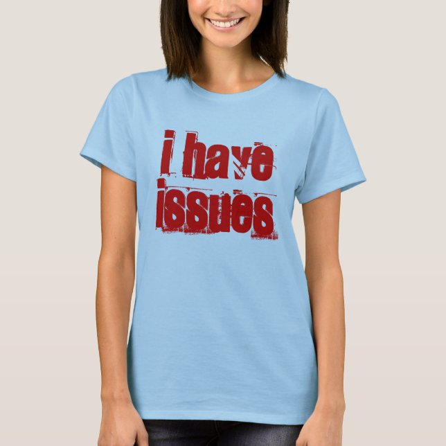 Rot Ich habe Probleme T - Shirt (Vorderseite)