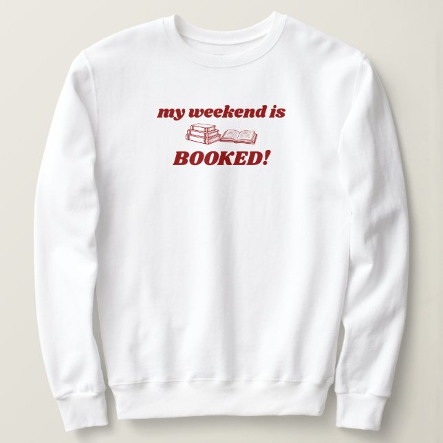 Rot Mein Wochenende ist gebucht Süßes Buchliebhabe Sweatshirt (Design vorne)