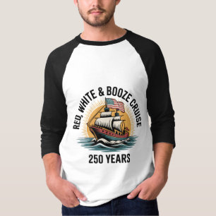 Rot Weiß & Alkohol-Kreuzfahrt 250. Jahre 4. Juli  T-Shirt