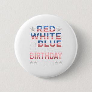 Rot Weiß &amp; Blau Es ist auch mein Geburtstag 4. Button