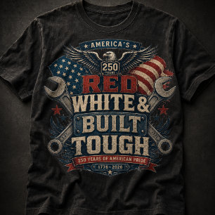 Rot Weiß & Hart Erarbeitet   Amerika 250 T-Shirt