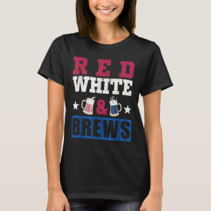 Rot Weiß Und Bierbrauen Unabhängigkeitstag  T-Shirt