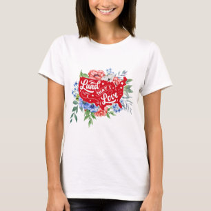Rot weiß und blau blumenreich Land, das ich Liebe  T-Shirt