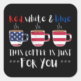 ROT WEISS UND BLAU DIESES KAFFEE IST NUR... QUADRATISCHER AUFKLEBER