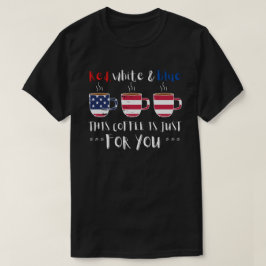 ROT WEISS UND BLAU DIESES KAFFEE IST NUR... T-Shirt