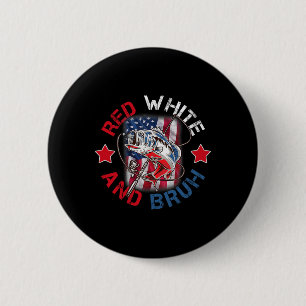 Rot Weiß Und Bruh 4. Juli Patriotisch Unabhängigke Button