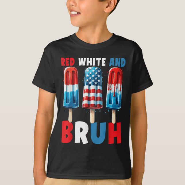 Rot weiß und Bruh 4. Juli Popsikel Patriotic T-Shirt (Vorderseite)