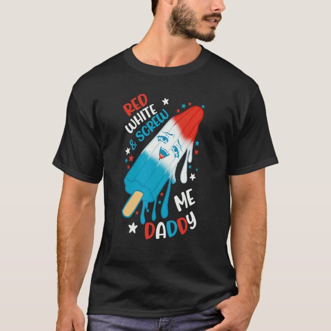 Rot Weiß und fick mich Daddy T-Shirt (Vorderseite)