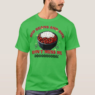 Rote Bohnen und Reis Didnt Miss Me TShirt