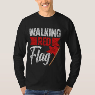 Rote Flagge Funny Meme Joke Red Flags Red Fla T-Shirt