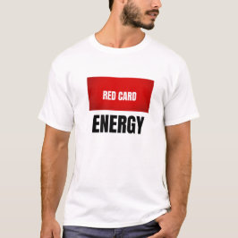 Rote Karte Energie Fußball T-Shirt