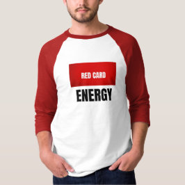 Rote Karte Energy Fußball-T-Shirt T-Shirt